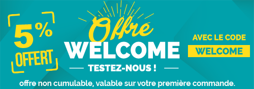 Offre Welcome : -5% sur votre 1ère commande